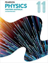 Cover image for Pearson Physics 11 Western Australia Teacher Resource