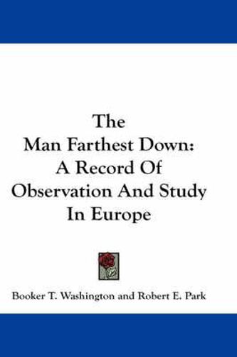 Cover image for The Man Farthest Down: A Record Of Observation And Study In Europe