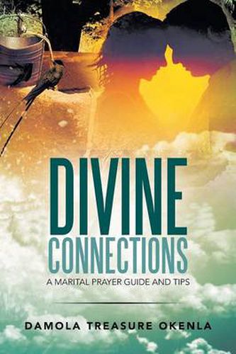 Cover image for Divine Connections: A Marital Prayer Guide and Tips