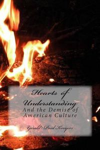 Cover image for Hearts of Understanding: And The Demise of American Culture