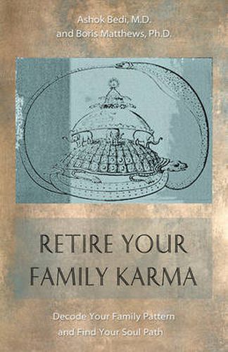 Cover image for Retire Your Family Karma: Decode Your Family Pattern Find Your Soul Path