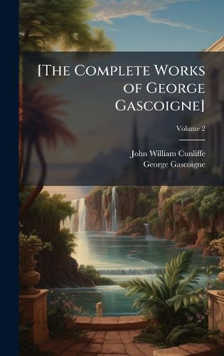 Cover image for [The Complete Works of George Gascoigne]