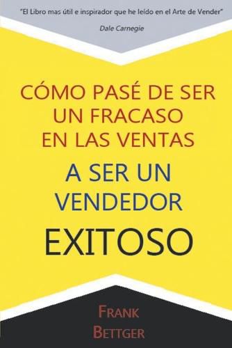 Cover image for Como Pase de Ser un fracaso en las Ventas a Ser un Vendedor Exitoso