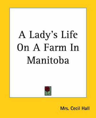 Cover image for A Lady's Life On A Farm In Manitoba