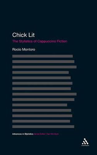 Cover image for Chick Lit: The Stylistics of Cappuccino Fiction