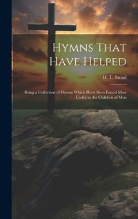 Cover image for Hymns That Have Helped