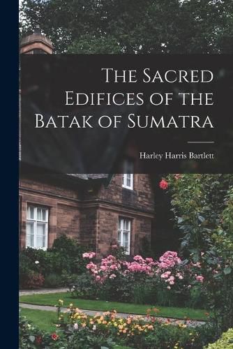 Cover image for The Sacred Edifices of the Batak of Sumatra