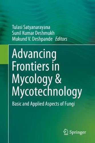 Cover image for Advancing Frontiers in Mycology & Mycotechnology: Basic and Applied Aspects of Fungi