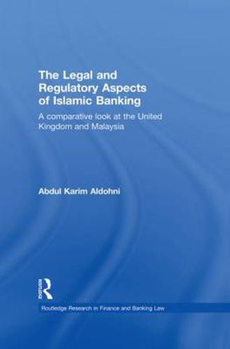 Cover image for The Legal and Regulatory Aspects of Islamic Banking: A comparative look at the United Kingdom and Malaysia