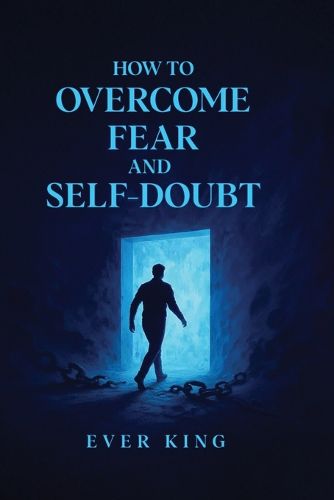 Cover image for How to Overcome Fear and Self-Doubt
