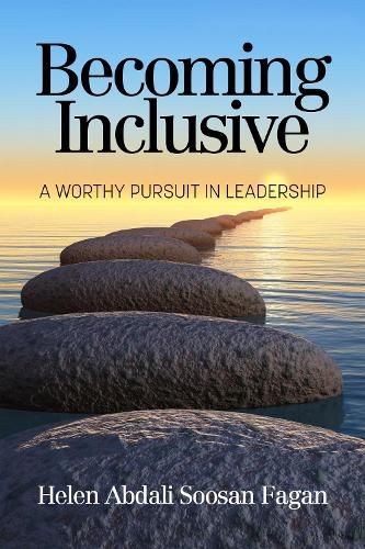Cover image for Becoming Inclusive: A Worthy Pursuit in Leadership