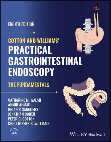 Cotton and Williams' Practical Gastrointestinal  Endoscopy