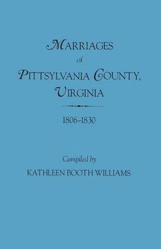 Cover image for Marriages of Pittsylvania County, Virgina, 1806-1830