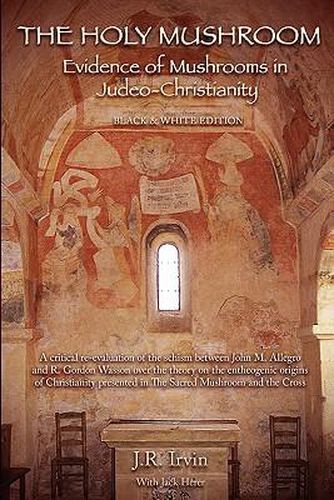 Cover image for The Holy Mushroom: Evidence of Mushrooms in Judeo-Christianity