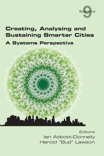 Cover image for Creating, Analysing and Sustaining Smarter Cities: A Systems Perspective