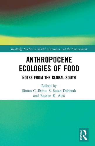 Anthropocene Ecologies of Food: Notes from the Global South