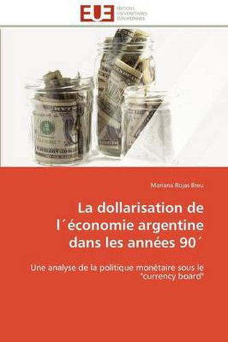 Cover image for La Dollarisation de L Conomie Argentine Dans Les Ann Es 90