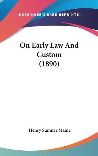 Cover image for On Early Law and Custom (1890)