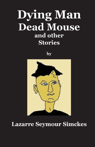 Cover image for Dying Man Dead Mouse and other Stories