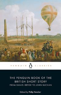 Cover image for The Penguin Book of the British Short Story: 1: From Daniel Defoe to John Buchan