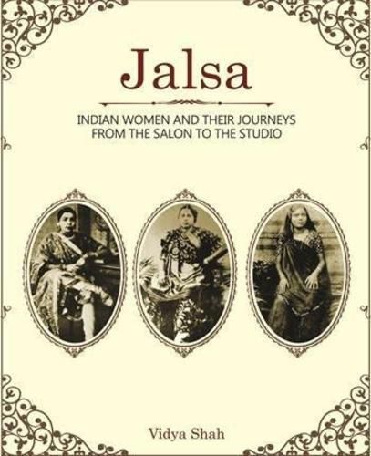 Cover image for Jalsa - Indian Women and Their Journeys from the Salon to the Studio