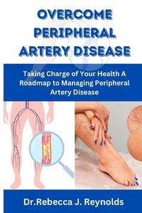 Cover image for Overcome Peripheral Artery Disease