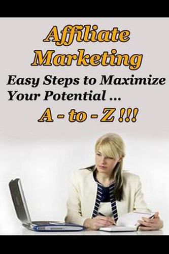 Cover image for Affiliate Marketing A to Z - Easy Steps to Maximize Your Potential