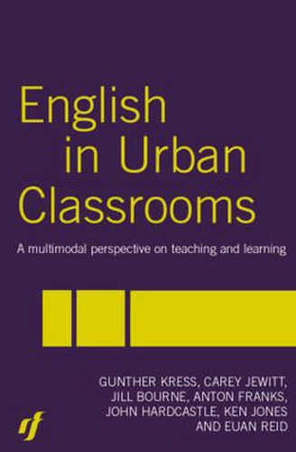 Cover image for English in Urban Classrooms: A Multimodal Perspective on Teaching and Learning