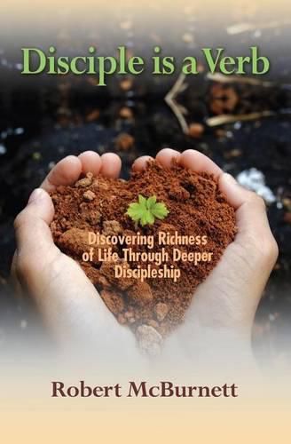 Cover image for Disciple is a Verb: Discovering Richness of Life Through Deeper Discipleship