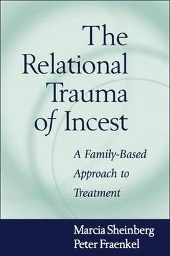 Cover image for The Relational Trauma of Incest: Family-Based Approach to Treatment