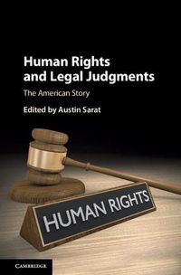 Cover image for Human Rights and Legal Judgments: The American Story