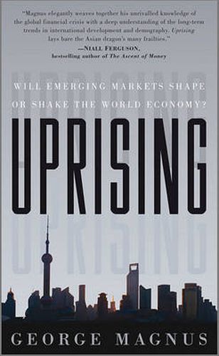 Cover image for Uprising: Will Emerging Markets Shape or Shake the World Economy