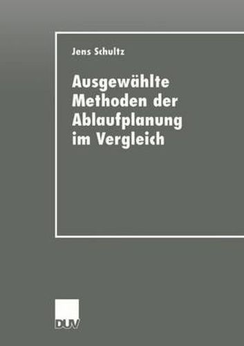 Cover image for Ausgewahlte Methoden Der Ablaufplanung Im Vergleich