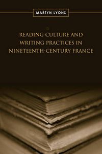 Cover image for Reading Culture & Writing Practices in Nineteenth-Century France