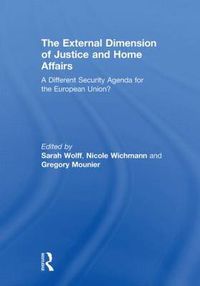 Cover image for The External Dimension of Justice and Home Affairs: A Different Security Agenda for the European Union?