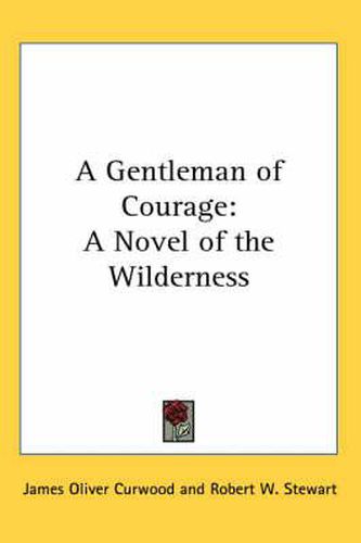 Cover image for A Gentleman of Courage: A Novel of the Wilderness