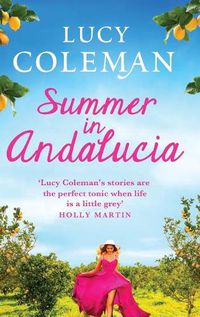 Cover image for Summer in Andalucia: The perfect escapist, romantic read from bestseller Lucy Coleman