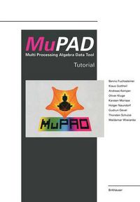 Cover image for MuPAD: Multi Processing Algebra Data Tool Tutorial MuPAD Version 1.2