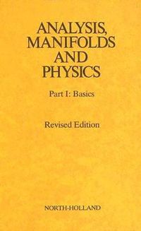 Cover image for Analysis, Manifolds and Physics Revised Edition