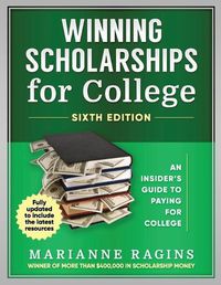 Cover image for Winning Scholarships for College, Sixth Edition