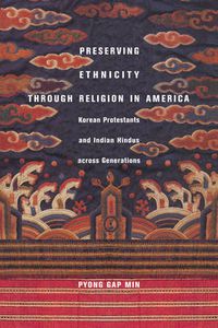Cover image for Preserving Ethnicity Through Religion in America: Korean Protestants and Indian Hindus Across Generations
