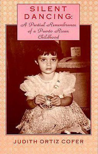 Cover image for Silent Dancing: A Partial Remembrance of a Puerto Rican Childhood