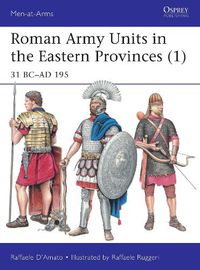 Cover image for Roman Army Units in the Eastern Provinces (1): 31 BC-AD 195