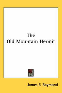 Cover image for The Old Mountain Hermit