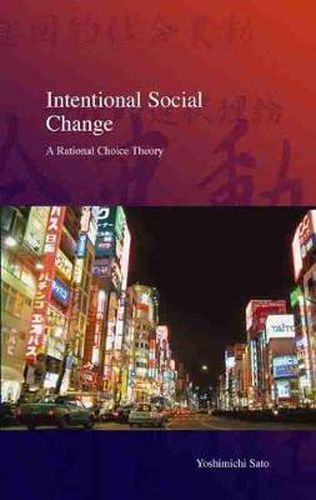 Cover image for Intentional Social Change: A Rational Choice Theory