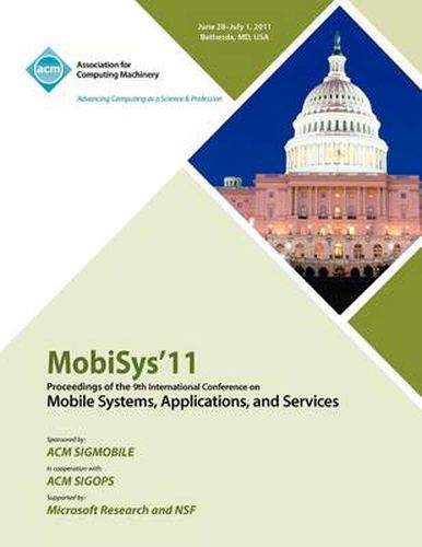 Cover image for MobySys 11 Proceedings of the 9th International Conference on Mobile Systems, Applications and Services