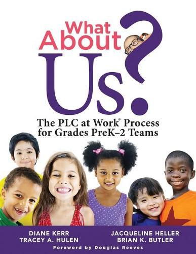 Cover image for What about Us?: The Plc Process for Grades Prek-2 Teams (a Guide to Implementing the Plc at Work Process in Early Childhood Education Classrooms)