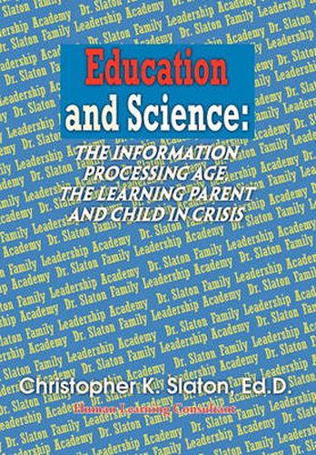 Cover image for Education and Science: the Information Processing Age, the Learning Parent and Child in Crisis