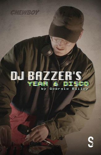 Cover image for DJ BAZZER's YEAR 6 DISCO & TETHERED: Two Plays by Georgie Bailey