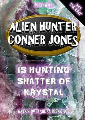 Cover image for Alien Hunter Conner Jones - Shatter of Krystal